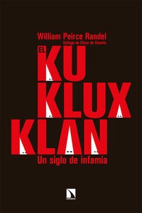 EL KU KLUX KLAN - UN SIGLO DE INFAMIA libro