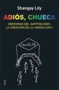 ADIOS, CHUECA - MEMORIAS DEL GAYPITALISMO libro