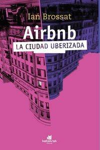 AIRBNB - LA CIUDAD UBERIZADA libro
