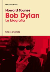 BOB DYLAN - LA BIOGRAFIA (ED AMPLIADA)