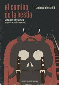 CAMINO DE LA BESTIA, EL - MIGRANTES CLANDESTINOS A LA BUSQUEDA DEL SUEÑO AMERICANO libro