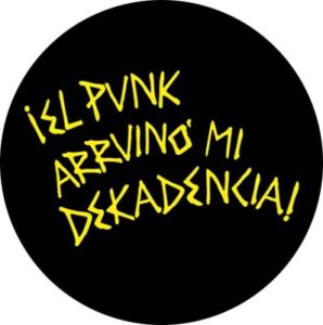 el punk arruinó mi dekadencia chapa