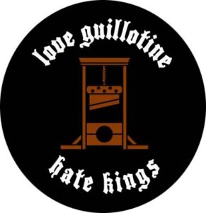 love guillotine hate kings chapa