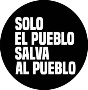 solo el pueblo salva al pueblo chapa