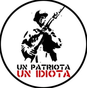 un patriota un idiota chapa
