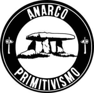 anarco primitivismo chapa