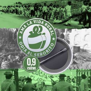 Ama la vida rural, odia al señorito (homenaje Andalucía) chapa