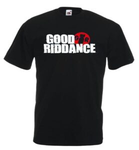 Good riddance camiseta REBAJADA
