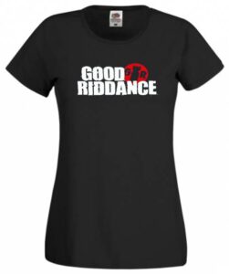 Good riddance camiseta chica REBAJADA