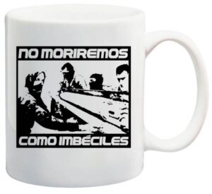 No moriremos como imbéciles mod 403 taza