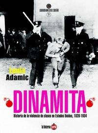DINAMITA - HISTORIA DE LA VIOLENCIA DE CLASES EN ESTADOS UNIDOS, 1826-1934 libro