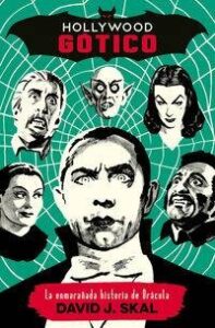 HOLLYWOOD GOTICO - LA ENMARAÑADA HISTORIA DE DRACULA libro