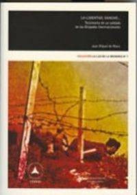 LIBERTAD, SANCHO, LA - TESTIMONIO DE UN SOLDADO DE LAS BRIGADAS INTERNACIONALES libro