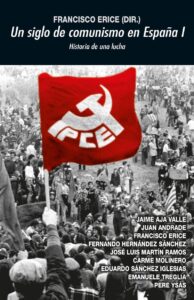 UN SIGLO DE COMUNISMO EN ESPAÑA I - HISTORIA DE UNA LUCHA libro