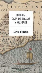 BRUJAS, CAZA DE BRUJAS Y MUJERES libro