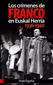 LOS CRIMENES DE FRANCO EN EUSKAL HERRIA 1936-1940 libro