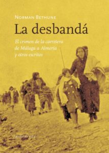 LA DESBANDA - EL CRIMEN DE LA CARRETERA DE MALAGA A ALMERIA Y OTROS ESCRITOS libro
