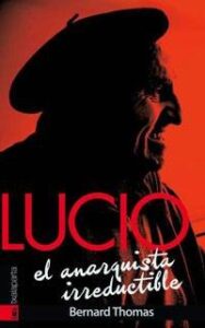 LUCIO. EL ANARQUISTA IRREDUCTIBLE libro