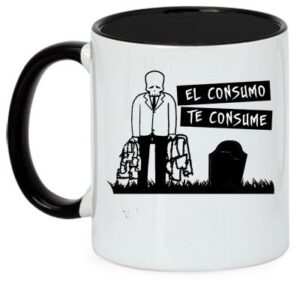 el consume te consume taza