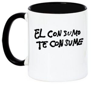 el consume te consume taza