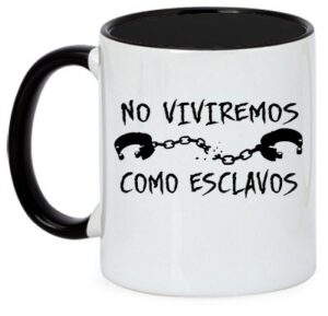 no viviremos como esclavos mod 451 taza