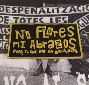 Ni flores ni abrazos... parche bordado