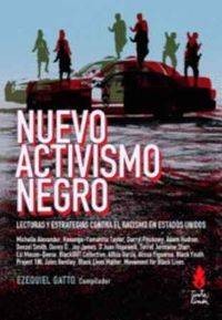 NUEVO ACTIVISMO NEGRO - LECTURAS Y ESTRATEGIAS CONTRA EL RACISMO EN ESTADOS UNIDOS libro