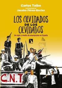 OLVIDADOS DE LOS OLVIDADOS, LOS - UN SIGLO Y MEDIO DE ANARQUISMO EN ESPAÑA libro