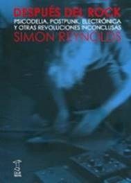 REYNOLDS, SIMON - DESPUES DEL ROCK LIBRO