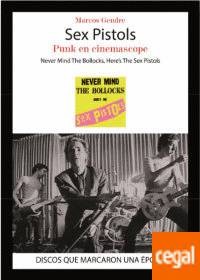 SEX PISTOLS - PUNK EN CINEMASCOPE (NEVER MIND THE BOLLOCKS, HERE'S THE SEX PISTOLS)