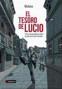 TESORO DE LUCIO, EL - UNA NOVELA GRAFICA SOBRE LA VIDA DE LUCIO URTUBIA libro
