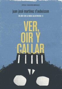 VER, OIR Y CALLAR - UN AÑO CON LA MARA SALVATRUCHA 13