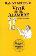 VIVIR EN EL ALAMBRE Y OTROS ESCRITOS libro