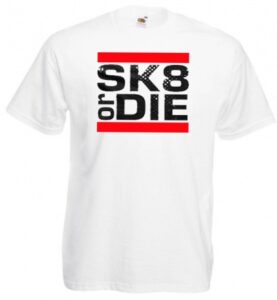 Skate or die