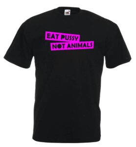 eat pussy not animals