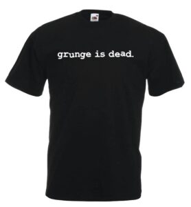 grunge is dead