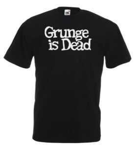 grunge is dead