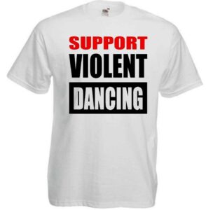 support violent dancing