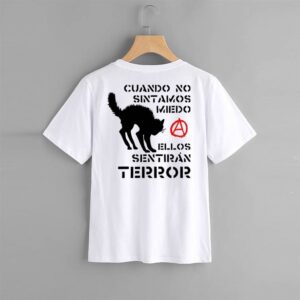 Cuando no sintamos miedo, ellos sentirán terror