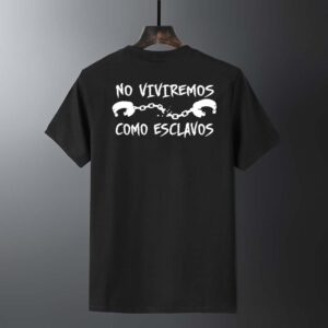 No viviremos como esclavos