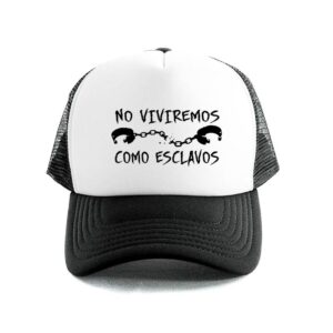 no viviremos como esclavos gorra
