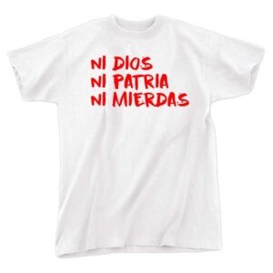 Ni dios, ni patria, ni mierdas