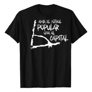 Ama el fútbol popular, odia al capital