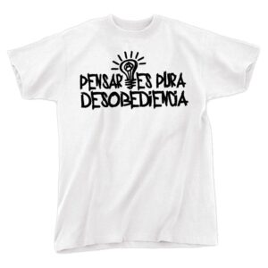 Pensar es pura desobediencia