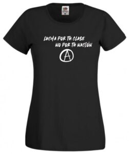 Lucha por tu clase, no por tu nación camiseta chica REBAJADA