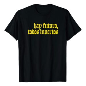 Hay futuro, todos muertos